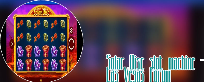 Solar disc slot machine